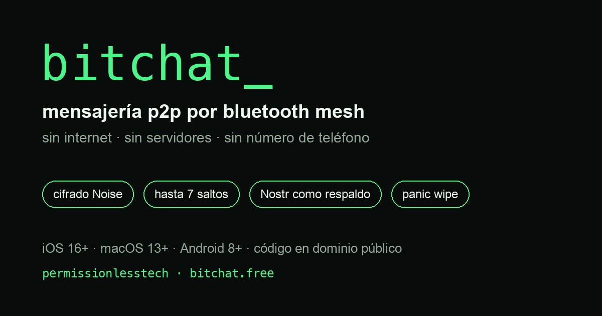 bitchat — decentralized messaging app using Bluetooth mesh that works without internet, without servers and without a phone number